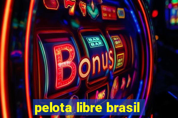 pelota libre brasil